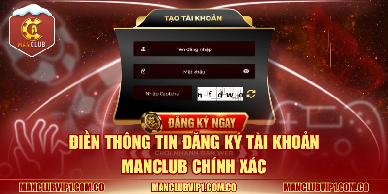 Điền thông tin đăng ký tài khoản Manclub chính xác